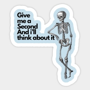 Give me a second and i'll think about it. Sticker